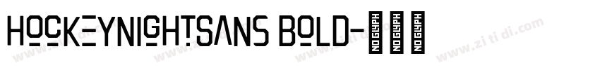 HockeynightSans Bold字体转换 HockeynightSans Bold字体转换